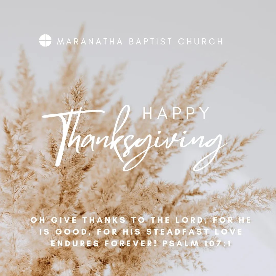 Happy Thanksgiving to you and your family, from Maranatha!